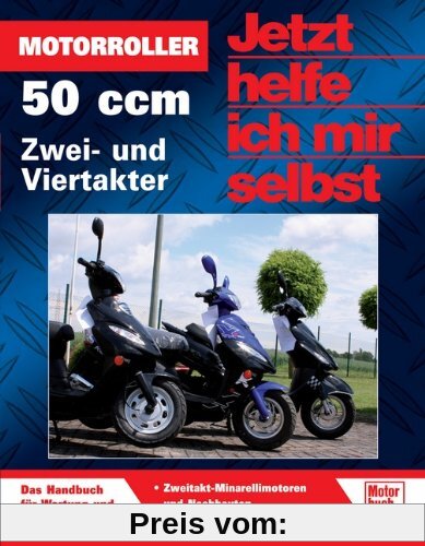 Motorroller - 50 ccm, Zwei- und Viertakter (Jetzt helfe ich mir selbst)